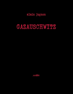GAZAUSCHWITZ - propos2editions