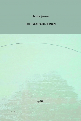 BOULEVARD SAINT-GERMAIN - propos2editions