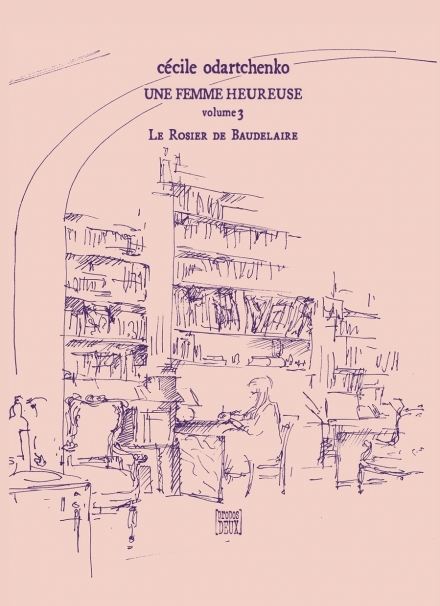 UNE FEMME HEUREUSE Tome3 :  Le Rosier de Baudelaire - propos2editions