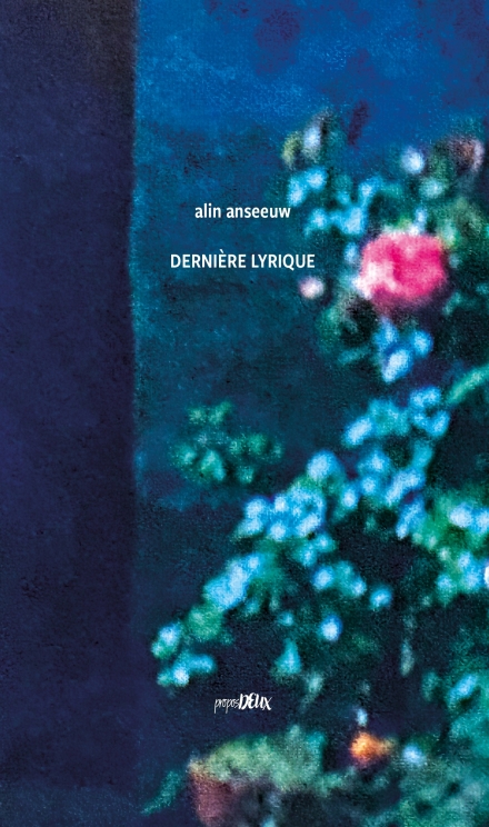 DERNIÈRE LYRIQUE - propos2editions