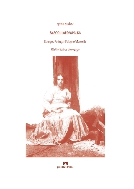 Bascoulard/Opalka - propos2editions