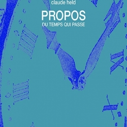 Propos du temps qui passe/Claude Held