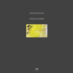 Poser du vivant/Daniel Lacomme