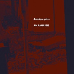 Un ramassis/Dominique Quélen