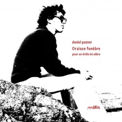 Oraison funèbre pour un drôle de zèbre/Daniel Pozner
