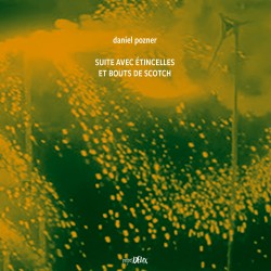 Suite avec étincelles et bouts de scotch/Daniel Pozner