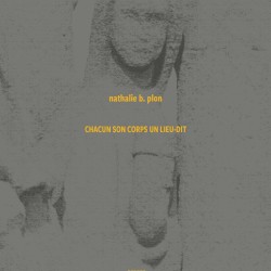 Chacun son corps un lieu dit/Nathalie B. Plon